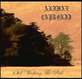 Animae Capronii : Still Walking the Path